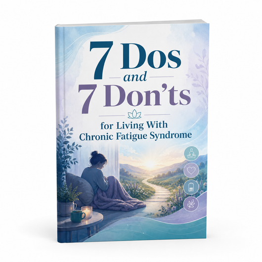 7 Dos and 7 Don'ts for Living With Chronic Fatigue Syndrome